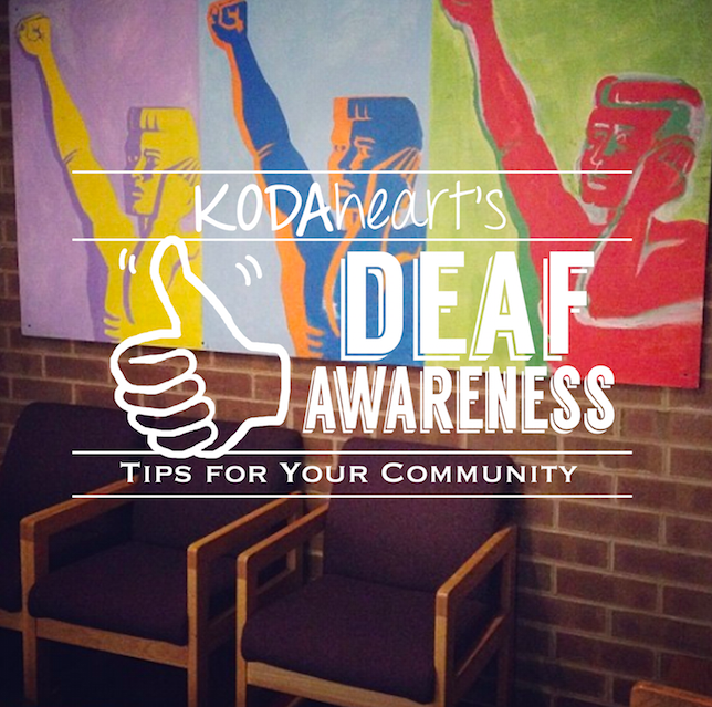 Image Description: A thumb, outlined in black, signs “10” with accompanying text that reads: “KODAheart’s [10] Deaf Awareness Tips For Your Community” In the background, is a multi-colored pop-art style painting. The painting depicts a person holding a hand over the left ear, with the right hand raised in a fist.