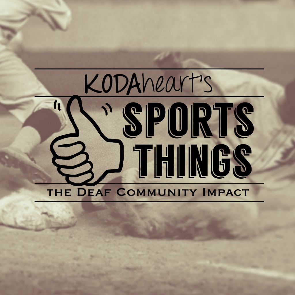 Image Description: A thumb, outlined in black, signs “10” with accompanying text that reads: “KODAheart’s [10] Sports Things- the Deaf Community Impact”. In the background is an image of a baseball player sliding into a base. On the left, the foot of another player steps on the plate.