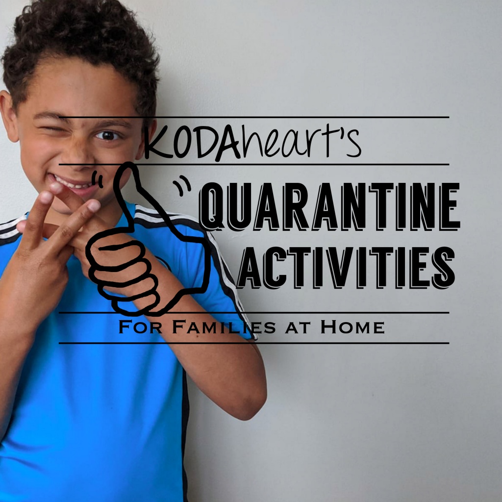 [Image Description: A young boy in a blue Adidas t-shirt smiles while signing the word ‘quarantine’. Text to the right reads “KODAheart’s [10] things to do during Quarantine”]